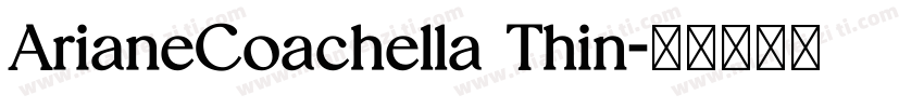 ArianeCoachella Thin字体转换